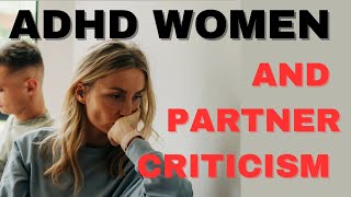Top 5 complaints from ADHD women's romantic partners