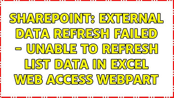 Sharepoint: External Data Refresh failed - Unable to refresh list data in Excel Web Access WebPart