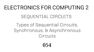 54. Sequential Circuits: Types of Sequential Circuits