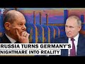 Russia’s Master Plan Becomes Germany’s Nightmare