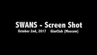 Swans - Screen Shot @ GLAVCLUB // Moscow 2.10.17