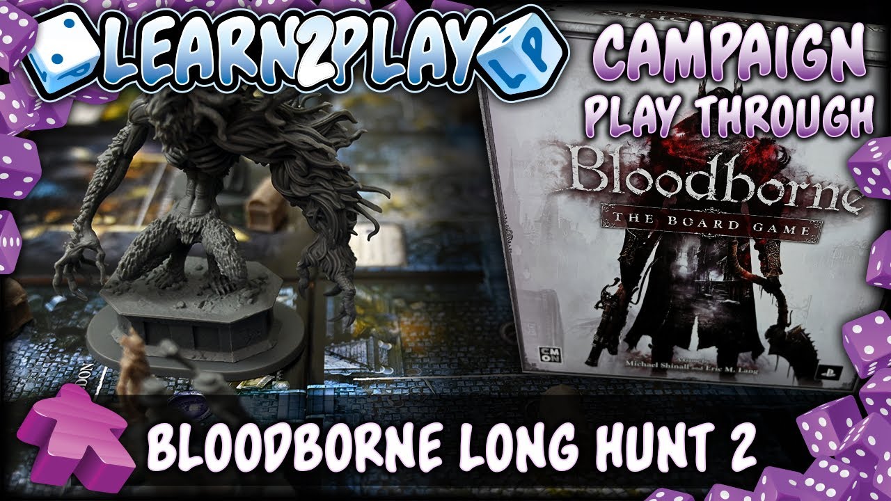 Learn To Play Presents: Bloodborne Mission 2 Of The Long Hunt