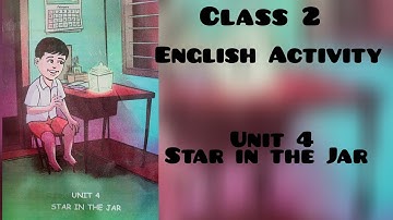 Class 2 English ActivityBook part2|| Unit 4 STAR IN THE JAR 