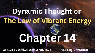 Dynamic Thought or The Law of Vibrant Energy - Chapter 14