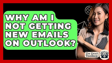 Why Am I Not Getting New Emails On Outlook? - TheEmailToolbox.com