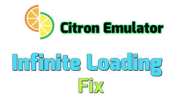 How to fix Infinite Loading in Citron Emulator