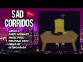 Sad Romanticas Tumbad 💔 Mix Natanael Cano, Junior H, Angel Perez y mas 💔 Sad Corridos Triste Amor
