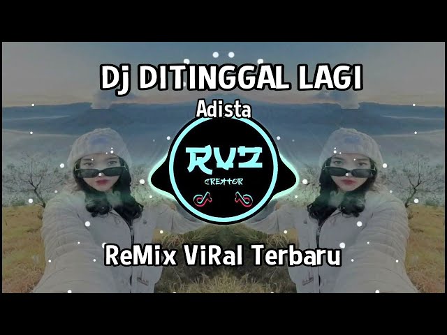 DJ DITINGGAL LAGI - ADISTA || REMIX VIRAL TERBARU class=