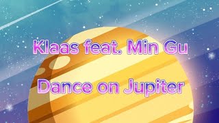 Klaas feat. Min Gu Dance on Jupiter 🪐