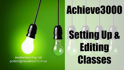 Achieve3000 - Setting Up and Editing Classes
