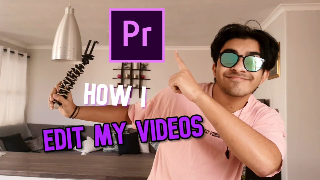 HOW I EDIT MY VIDEOS! | Adobe Premiere Pro - YouTube