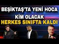 Beiktata yeni hoca kim olacak  edin terzic kurban kurbanov hasan arat fernando santos  bjk