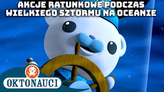 Oktonauci - 🌪️ Akcje ratunkowe podczas wielkiego sztormu na oceanie ⛑️ | Część 2 | Kompilacja