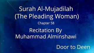 Surah Al-Mujadilah (The Pleading Woman) Muhammad Alminshawi  Quran Recitation