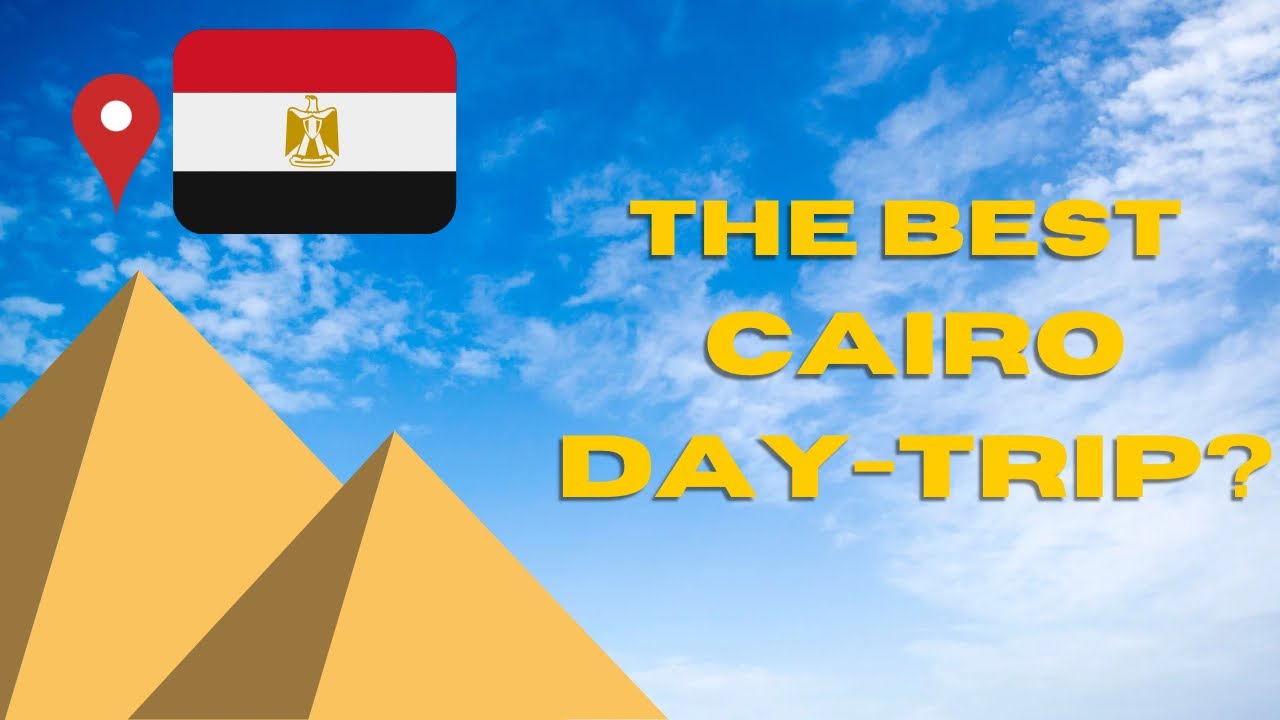 The best Cairo day-trip?