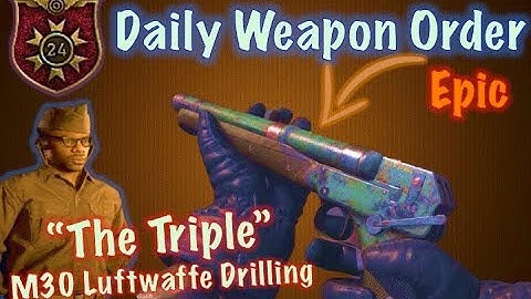 "THE TRIPLE" M30 Luftwaffe Drilling (FREE EPIC Shotgun) | Daily Weapon Order