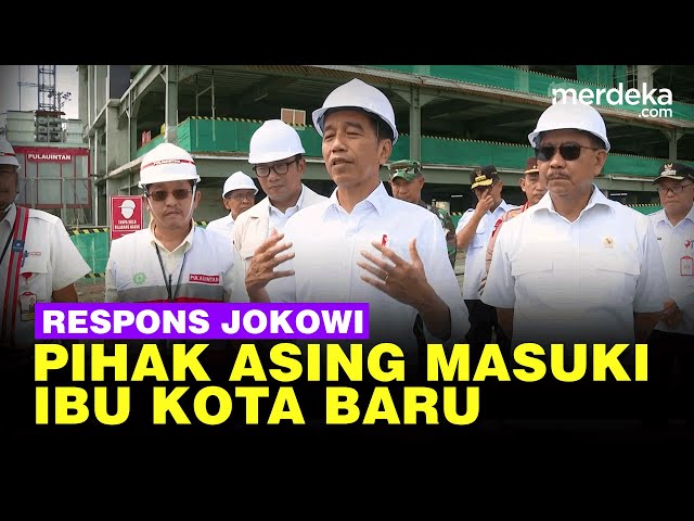 Respons Jokowi Ada Pihak Asing 'Diam-Diam' Masuk IKN class=