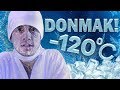 -120 DERECE SOĞUKTA DONMAK! (#OrkunaMeydanOkuyorum)