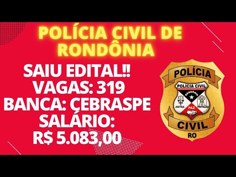 PCRO: SAIU O EDITAL PARA POLÍCIA CIVIL DE RONDÔNIA! EXCELENTE OPORTUNIDADE!
