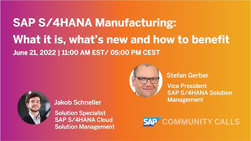 SAP S/4HANA Manufacturing: What it is, what’s new and how to benefit | SAP Community Call