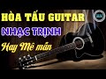 Hòa Tấu Guitar Không Lời Liên Khúc Nhạc Trịnh Hay Mê Mẫn | Nhạc Buổi Sáng Không Lời Hay Nhất