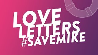 Love Letters #SaveMike