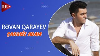 Revan Qarayev - Caresiz Adam  Resimi