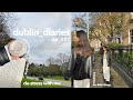 dublin diaries | a very calming few days, new routines & college work