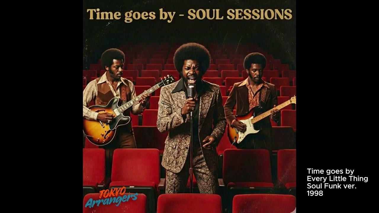Time goes by (60's Soul Funk ver.) / Every Little Thing ｜Tokyo