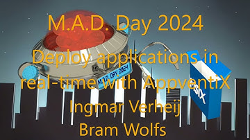 MAD DAY 2024 Deploy applications in real-time with AppVentiX - -Bram Wolfs and Ingmar Verheij