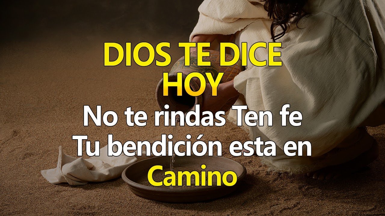 DIOS TE DICE HOY 🔴No te rindas,🙏 Ten fe Tu bendición está en camino ...
