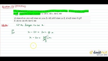 "The difference of two numbers is 20% of the larger number. If the smaller number is 20, t