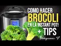 CÓMO COCER BRÓCOLI EN LA INSTANT POT! TIPS DE LA INSTANT POT