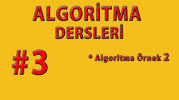 ALGORİTMA DERSLERİ - DERS  3- Algoritma ve Akış Şeması Örnek 2 - Flow Chart