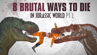 8 Horrible Ways To Die in JURASSIC WORLD! Ep 2 | In-Depth Analysis |