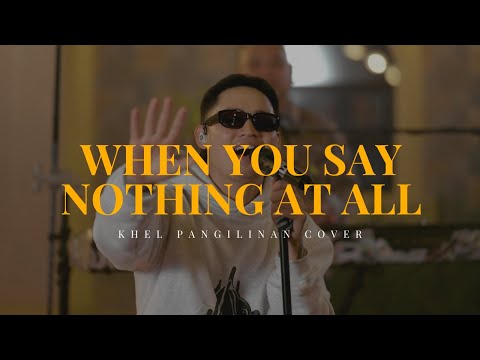 When You Say Nothing At All Ronan Keating Khel Pangilinan Cover With Lyrics Love Song