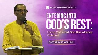 ENTERING INTO GOD'S REST- Living Out What God Has Already Finished