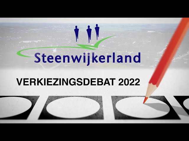 Verkiezingen 2022: Verkiezingsdebat Steenwijkerland 11 maart 2022