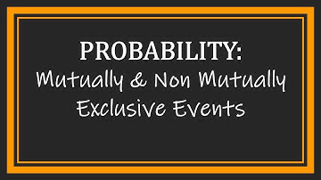 Mutually and Non-Mutually Exclusive Events