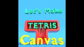 How to make Tetris in unity. #1 The GameCanvas