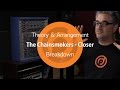 The Chainsmokers - Closer | Theory & Arrangement Breakdown