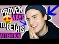 3 PROVEN WAYS TO GET HIS ATTENTION! (SO EASY)