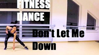 Don't Let Me Down | Fitness Dance | Choreography | Zumba