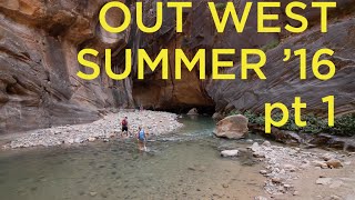Out West Summer 16 pt 1