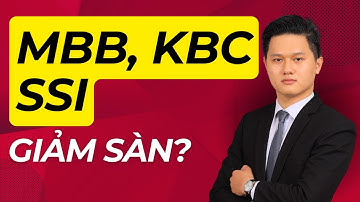 Cổ phiếu MBB, KBC, SSI - Có nên mua gom? THANH TRA trái phiếu, SAI PHẠM doanh nghiệp và HÀNH ĐỘNG?