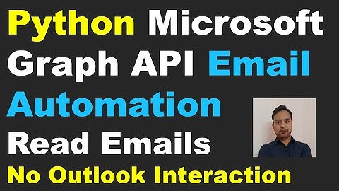 Python Azure Graph API How to Read Emails, Python Email Automation,  Read emails Automatically