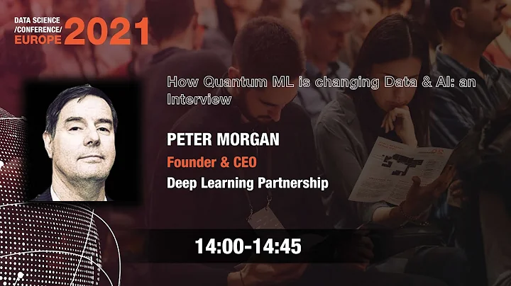 [DSC Europe 21] How Quantum ML is changing Data & AI: an Interview - PETER MORGAN