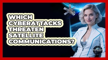 Which Cyberattacks Threaten Satellite Communications?