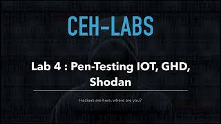 Lab 4: Penetration TEsting IOT, Google Hacking Database, Shodan