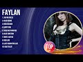 Faylan Top 10 Popular song ~ Faylan 2024 MIX